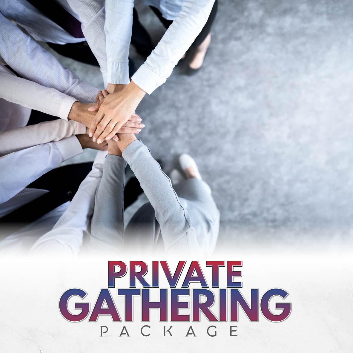 Private Gathering Package